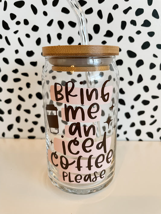 Bring Me Iced Coffee 16 oz Glass Can Cups